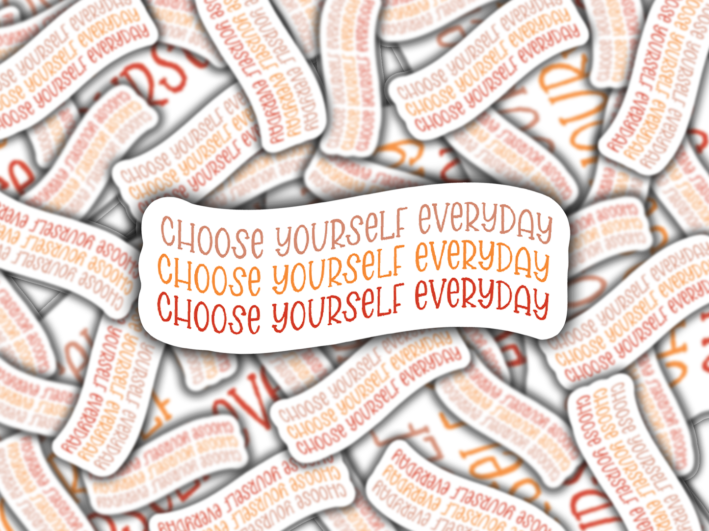 Choose Yourself Everyday Sticker