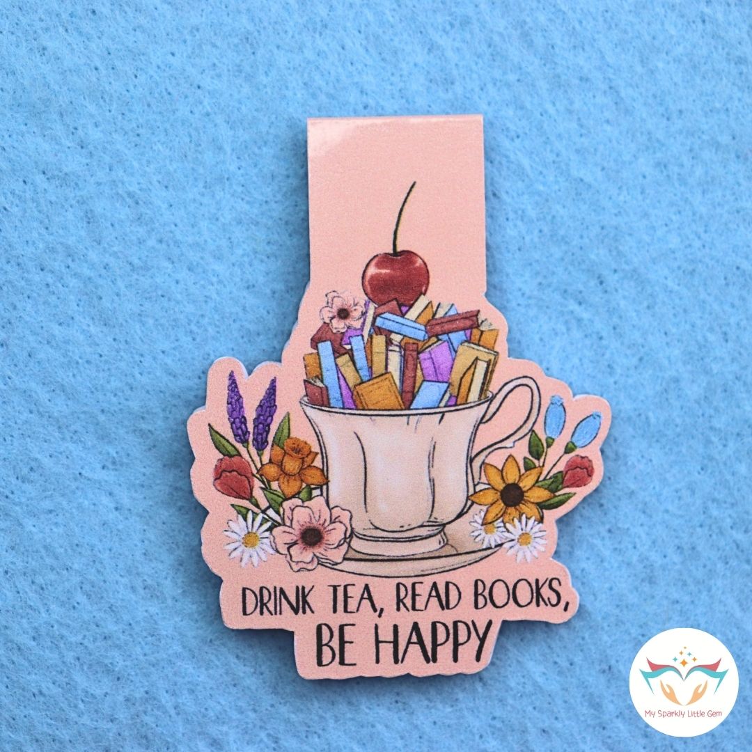 Drink Tea, Read Books, BE HAPPY Magnetic Bookmark