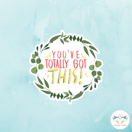 You’ve Totally Got This! Sticker