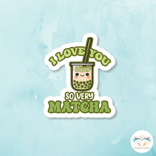 I Love You So Very Matcha Sticker